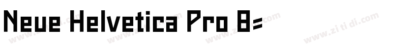 Neue Helvetica Pro 8字体转换 Neue Helvetica Pro 8字体转换